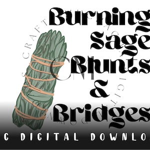 Burning Sage Blunts & Bridges PNG Digital Download Sublimation DTF