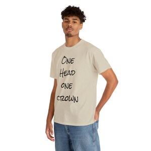 One Head One Crown  -  Unisex Heavy Cotton Tee