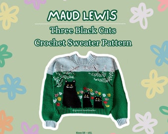 Maud Lewis' Three Black Cats Crochet Sweater Pattern | Individual Pattern, sizes XS - 5XL | Size Inclusive PDF Crochet Pattern