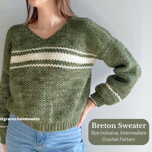 May include: A green and white striped crochet sweater with a v-neck. The sweater is a cropped style and has a loose fit. The text "Breton Sweater" and "Size Inclusive, Intermediate Crochet Pattern" is visible in the image.