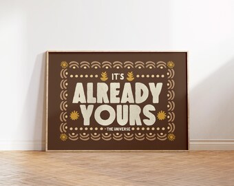 It's Already Yours, Motivational Poster, Self Care Wall Art, Inspirational Quote Print, Typography Art, Positive Affirmation