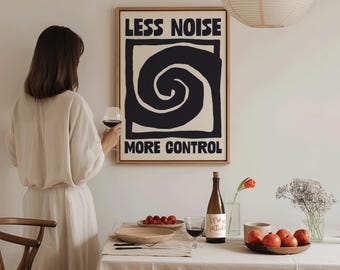 Less Noise More Control - Inspirational Wall Art - Abstract Home Office Decor - Positive Wall Art - Mental Health Print - Affirmation Poster