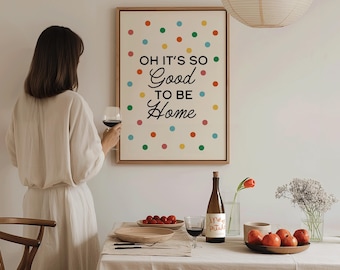 It's Good to Be Home Print - Colorful Wall Art - Quirky Apartment Decor - Eclectic Typography Poster - Maximalist Polkadot Print - Dorm Room