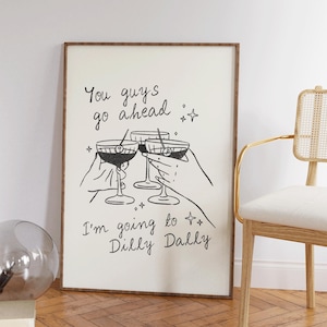 Going to Dilly Dally プリント - レトロなキッチン ウォール アート - プレッピーなアパートメントの装飾 - 面白いバー カート アート - カクテル プリント - トレンディなイラスト