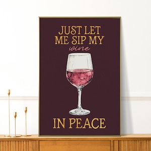 Let Me Sip My Wine in Peace - grappige wijnposter - cadeau voor wijnliefhebbers - retro keukenmuurkunst - barwagenprint - eetkamerinrichting