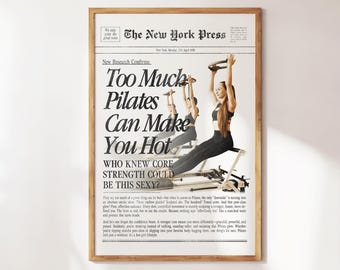 Too Much Pilates Can Make You Hot - Fun Pilates Wall Art - Studio Decor - Cute Gift for Pilates Lovers & Teachers