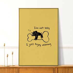 Yellow Funny Animal Print - Relaxing Dog Poster Meme - Gift for Dog Lover and Coworkers  - Living Room and Funny Office Wall Art