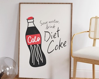 Save Water Drink Diet Coke Print - Gift For Coke Lover - Funny Kitchen Wall Art - Trendy Poster - Fun Kitchen Decor - Soda Art Print