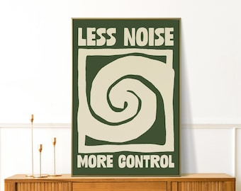 Less Noise More Control - Inspirational Wall Art - Abstract Home Office Decor - Positive Wall Art - Mental Health Print - Affirmation Poster