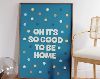 It's Good to Be Home Print - Colorful Wall Art - Quirky Apartment Decor - Eclectic Typography Poster - Maximalist Polkadot Print - Dorm Room