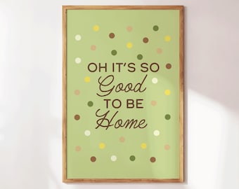 It's Good to Be Home Print - Colorful Wall Art - Quirky Apartment Decor - Eclectic Typography Poster - Maximalist Polkadot Print - Dorm Room