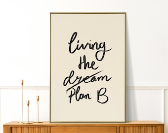 Living the Plan B - Funny Office Wall Art - Sarcastic Wall Decor - Office Humor Gift - Gift for Coworkers - Modern Office Decor Minimalist