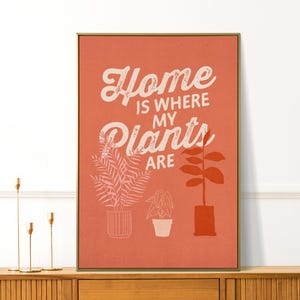 Home is Where My Plants Are - Retro Plant Mom Poster - Green Thumb Gift - Garden Decor - Nature Quote Art - Gardening Wall Art