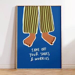 Take Off Your Shoes and Worries - Funny Living Room Wall Art - Trendy Entryway Decor - Dopamine Decor - Entry Sign - Remove Shoes Print