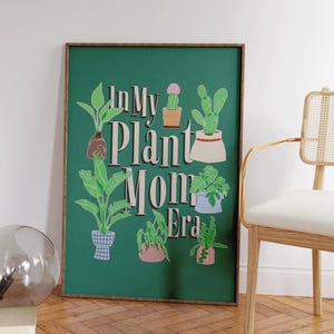 In My Plant Mom Era - Plants Art - Funny Plant Mom Poster - Green Thumb Gift - Garden Quote Wall Art - Cute Gardening Wall Decor