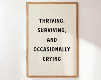Thriving Surviving Occasionally Crying - Retro Minimalist Wall Art - Funny Living Room Decor - Trendy Apartment Decor - Black and White