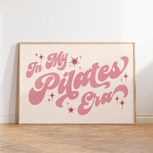 In My Pilates Era Print - Cute Pilates Wall Art - Aesthetic Pilates Studio Decor - Fun Gift for Pilates Lovers & Teachers - Pilates Poster