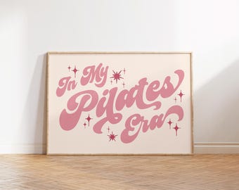 In My Pilates Era Print - Cute Pilates Wall Art - Aesthetic Pilates Studio Decor - Fun Gift for Pilates Lovers & Teachers - Pilates Poster