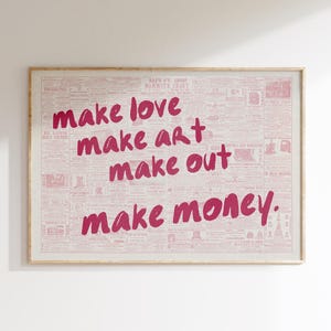 Make Love Print - Make Art Make Out Make Money - New Yorker Wall Art - Newspaper Print - Trendy Apartment Decor - It Girl - Minimalist Art