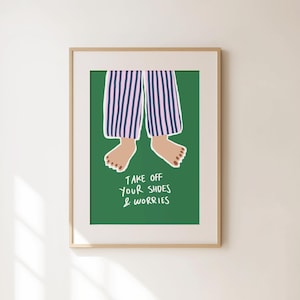 Take Off Your Shoes and Worries - Funny Living Room Wall Art - Trendy Entryway Decor - Dopamine Decor - Entry Sign - Remove Shoes Print