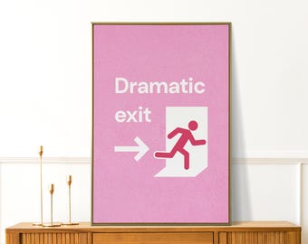 Dramatic Exit Print - Funny Hallway Wall Art - Sassy Dorm or Office Decor - Preppy Apartment Poster - Quirky Wall Art