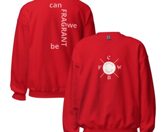 Can We Be Fragrant - Unisex Sweatshirt