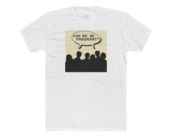 Can We Be Fragrant - Unisex Ultra Cotton Tee