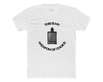 Fragrance Is My Weapon of Choice T-Shirt, Scent Enthusiast Gift