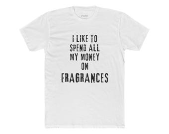 Fragrance Lover T-Shirt: Perfume Addict Tee, Scent Obsessed Apparel