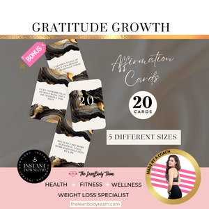 May include: A set of 20 affirmation cards with a black, gold, and white marble design. The cards are titled "Gratitude Growth Affirmations". The cards are available in 5 different sizes. The image also includes a bonus download and a logo for "The Lean Body Team".