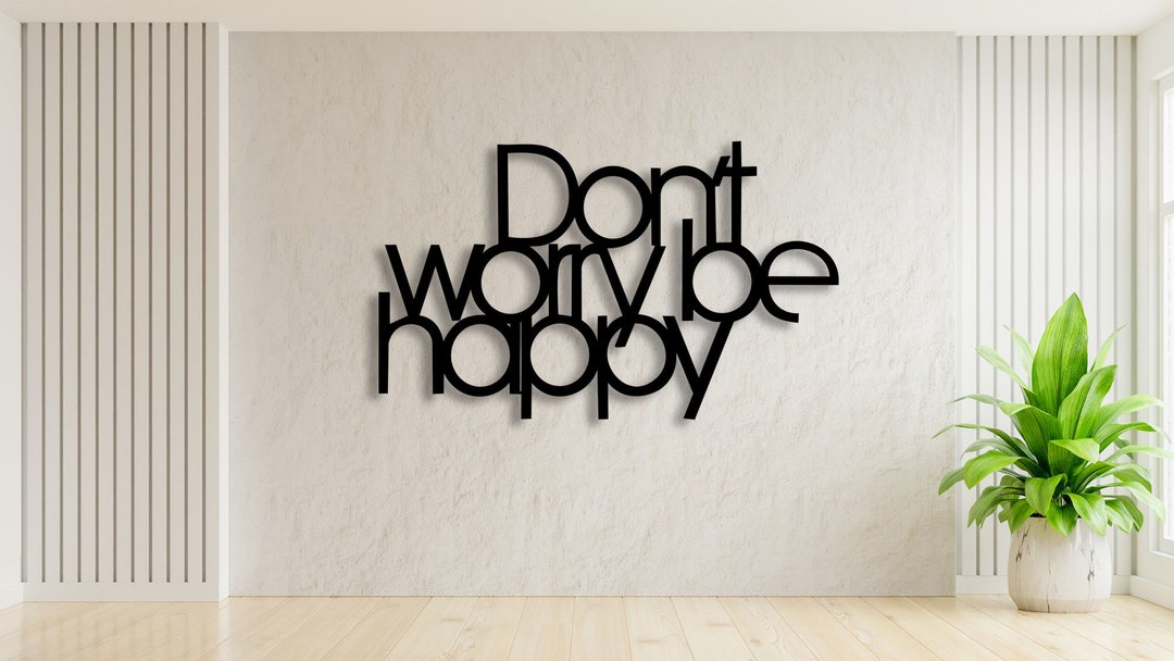Don't Worry Be Happy Sign Metal Wall Art Metal Graffiti - Etsy