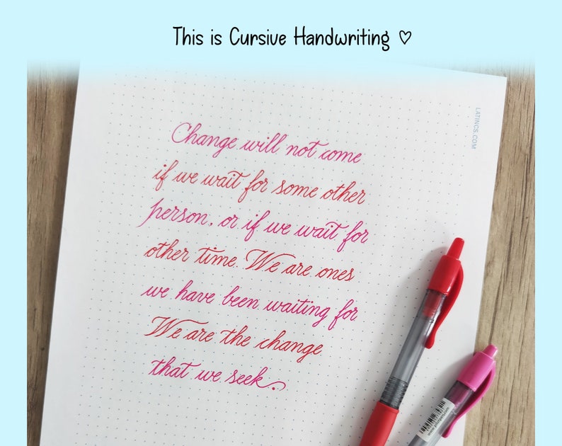 May include: Pink cursive handwriting on a white sheet of paper with pink dots. The text reads: "Change will not come if we wait for some other person, or if we wait for other time. We are ones we have been waiting for. We are the change that we seek."