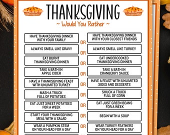 May include: A printable Thanksgiving game with the text "Would You Rather" and a list of 12 Thanksgiving-themed questions. Each question has two options, and players must choose which option they would rather do.