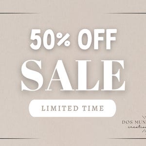 May include: A rectangular graphic with a beige background featuring the white text 50% OFF SALE and LIMITED TIME inside a rounded white rectangle. The bottom right corner displays the text DOS MUNDOS creations with a sunburst icon.