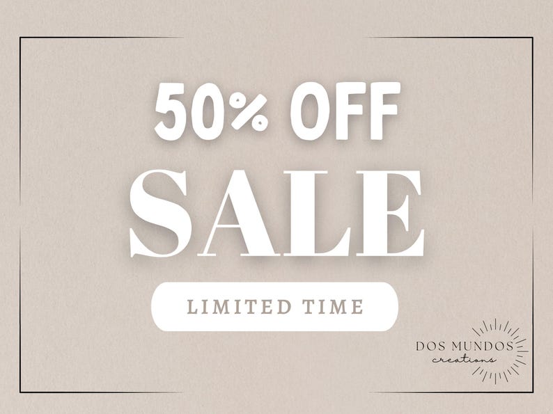 Puede incluir: Un gr&aacute;fico rectangular con fondo beige y un borde negro fino. El texto dice 50% OFF SALE en letras blancas grandes, con las palabras LIMITED TIME dentro de un rect&aacute;ngulo blanco redondeado debajo. El logotipo DOS MUNDOS creations est&aacute; en la esquina.