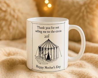Mug drôle pour la fête des mères, citation chapiteau de cirque, cadeau sarcastique pour maman, tasse humoristique