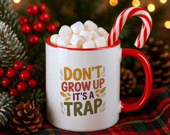 Kubek „Don't Grow Up It's a Trap”, zabawny kubek do kawy, prezent dla młodych serc, ceramiczny kubek o pojemności 11 uncji lub 15 uncji dla fanów wewnętrznego dziecka, dorastający, dorastający