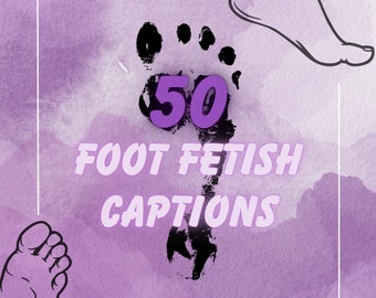 50 subtítulos sobre fetichismo de pies