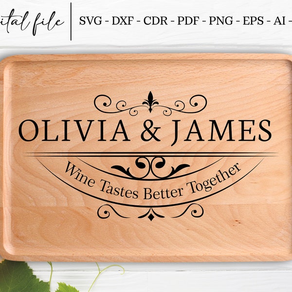 Wine Tastes Better Together Svg, Charcuterie Board Svg, Cutting Board Svg, Vine and Cheese Svg I Laser Engraved Svg I Svg files for cricut