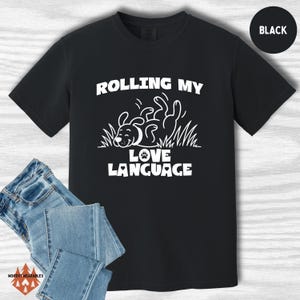 Rolling Is My Love Language T-Shirt, Funny Dog Lover Tee, Cute Pet Owner Gift Shirt, Comfort Colors 1717