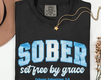 Sober by Grace Christian T-Shirt: Comfort Colors Recovery Gift