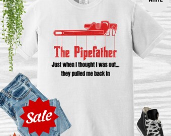 The Pipefather Plumber T-Shirt Plumbing Gift Plumbers Tshirt The Pipefather Plumber T-Shirt Plumbing Gift Plumbers Tshirt