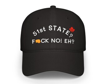51st State? - F*ck No! Eh?, Baseball Cap, Canadian Pride Hat, Never a State, Patriotic Canada Hat, Gift for Canadians
