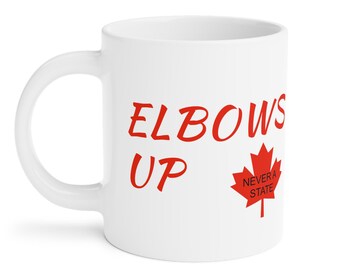Elbows Up and Moose Ceramic Mug, Fun Gift for Canada Lovers, Never A State Coffee Mug, Novelty Cup for Home & Office, Travel Mug