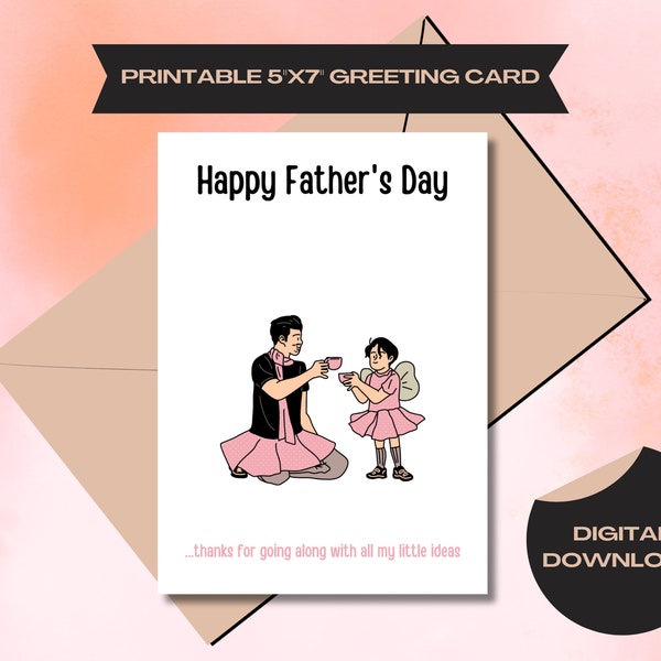 Happy Father's Day from Daddy's Girl – Dressed up Dad Playing at Tea Party Printable Card from Daughter to Father, Stepdad, Uncle, Grandpa