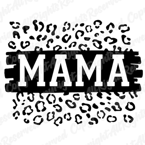 Mama Leopard SVG, Mother Svg, Mama Cut File Cricut Silhouette, Mama Svg, Gift for Mom Svg, Mommy Svg,Mom Svg,Leopard Svg