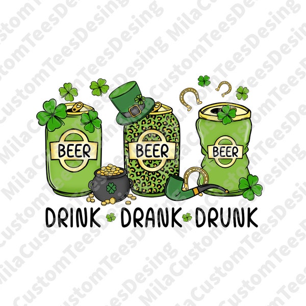 Drink Drank Drunk PNG, St Patricks Drinking PNG, Four Leaf Clover PNG, St Paddys Day , Shamrock png, Leprechaun digital