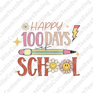 Happy 100 Days of School  PNG, Teacher Shirt Png, 100th Day of School Png, Kids Png, Gift for teacher, Cut files for Cricut