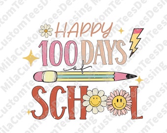 Happy 100 Days of School PNG, Teacher Shirt Design (Digital Download)