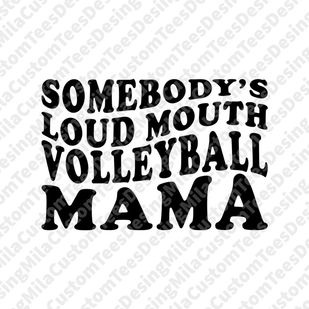 Somebody's Loud MOUTH Volleyball Mama Svg Png, Volleyball MOM Svg